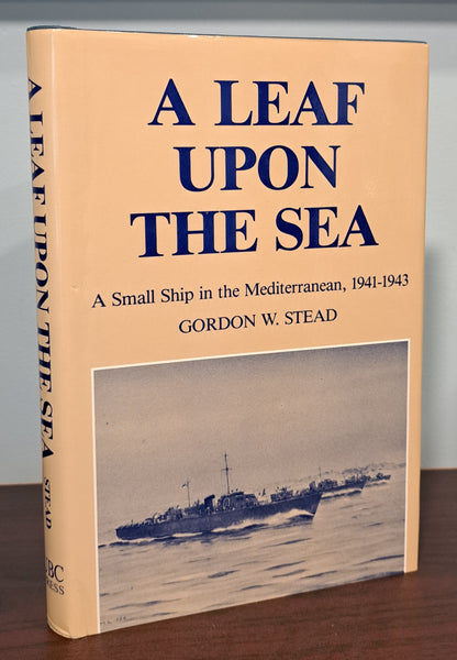 A Leaf Upon the Sea: A Small Ship in the Mediterranean, 1941-1943