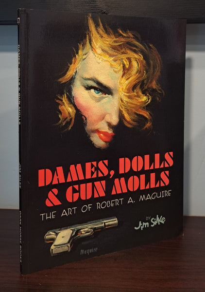 Dames, Dolls & Gun Molls: The Art of Robert A. Maguire