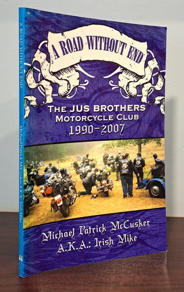A Road Without End: the Jus Brothers Motorcycle Club 1990-2007