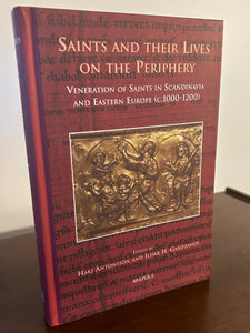 Saints and Their Lives on the Periphery   Veneration of Saints in Scandinavia and Eastern Europe  (c.1000-1200)