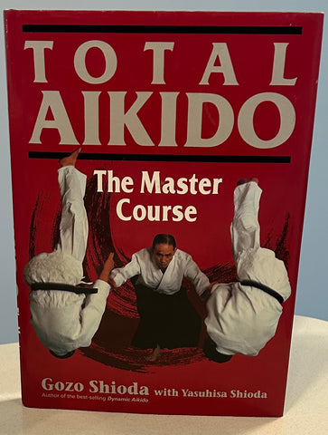 Total Aikido: The Master Course (Signed by Tsuneo Ando)