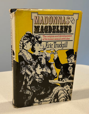 Madonnas and Madelens   The origins and development of Victorian sexual attitudes