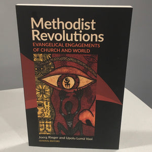 Methodist Revolutions  Evangelical Engagements of Church and World