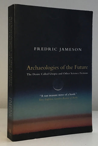 Archaeologies of the Future: The Desire Called Utopia and Other Science Fictions