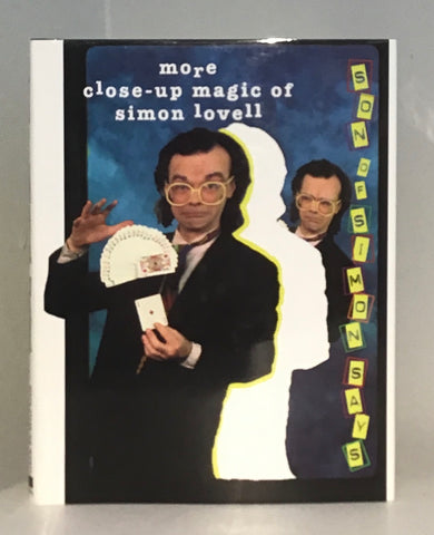 Son of Simon Says: More Close-Up Magic of Simon Lovell