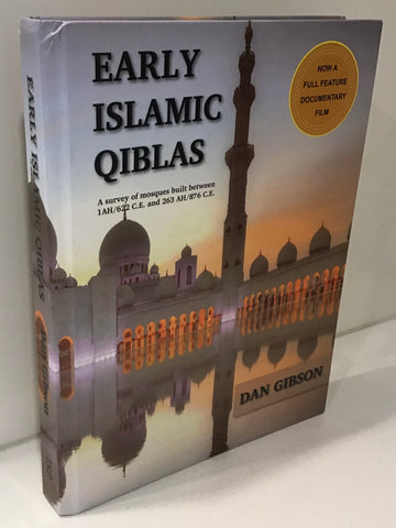 Early Islamic Qiblas: A survey of mosques built between 1AH/622 C.E. and 263 AH/876 C.E.