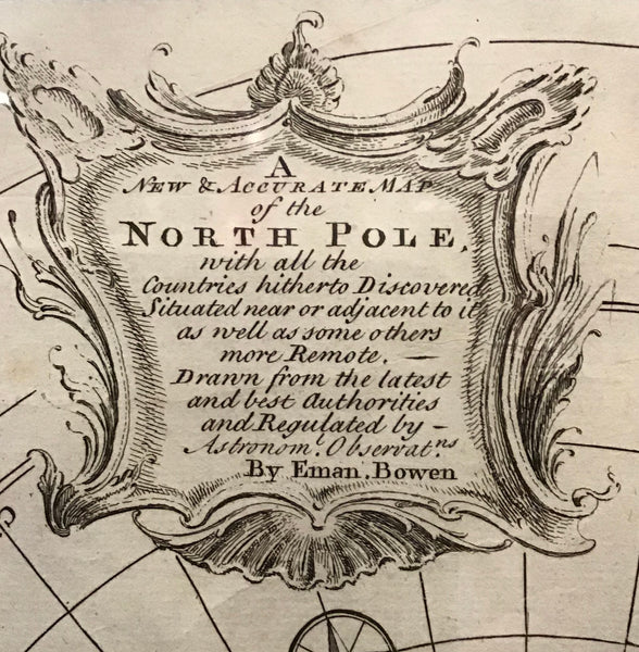 A New and Accurate Map of the North Pole with all the Countries hitherto Discovered Situated near or adjacent to it as well as some others more Remote. - Drawn from the latest and best Authorities and Regulated by Astronomical Observations by Eman. Bowen