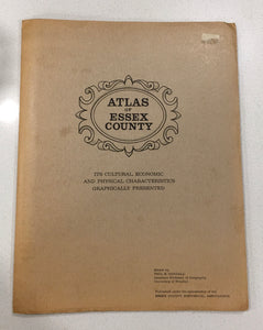 Atlas  of Essex County:  Its Cultural, Economic, and Physical Characteristics Graphically presented