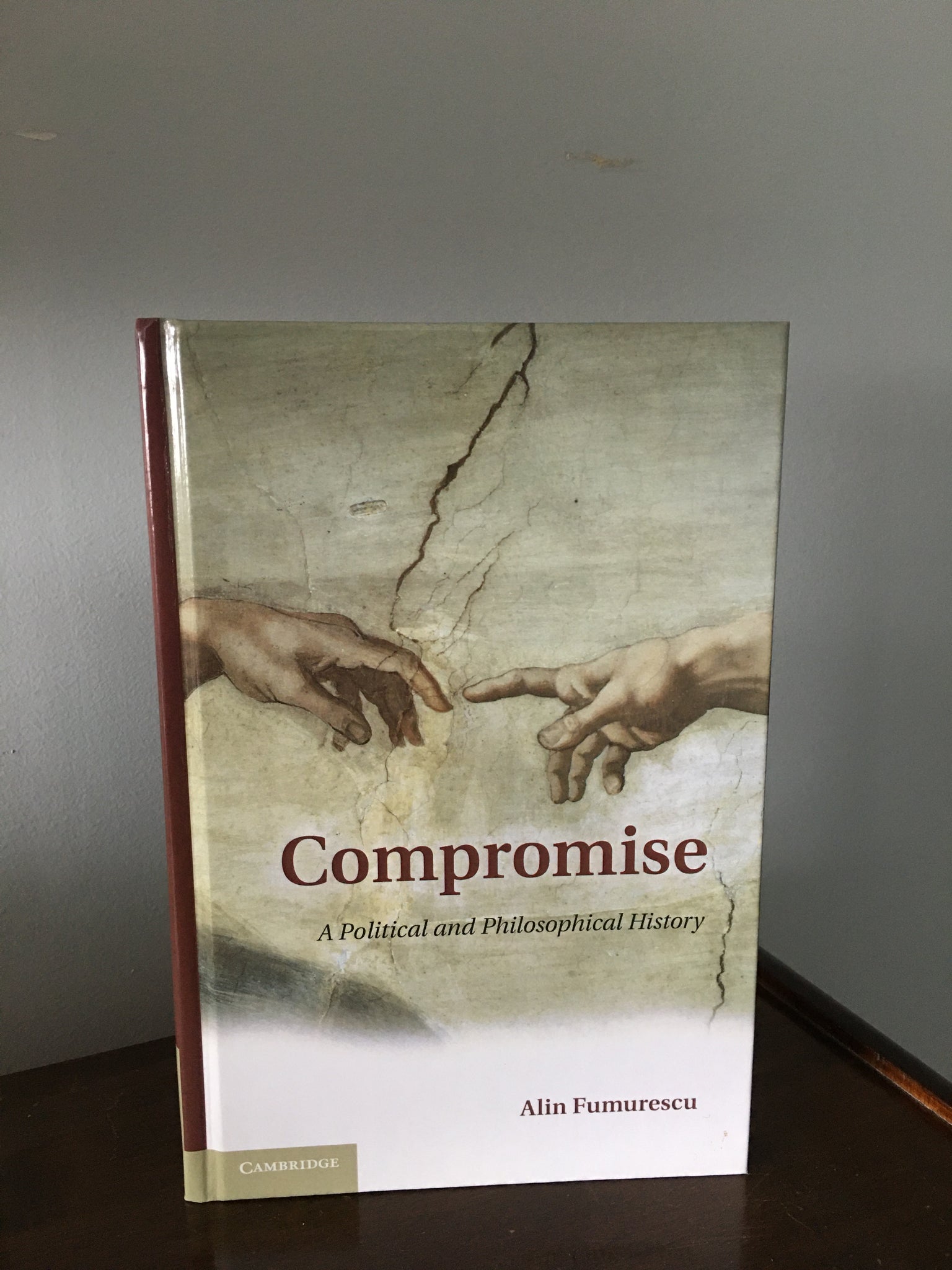 Compromise  a Political and Philosophical History