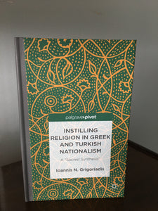 Instilling Religion in Greek and Turkish Nationalism  A "Sacred Synthesis"
