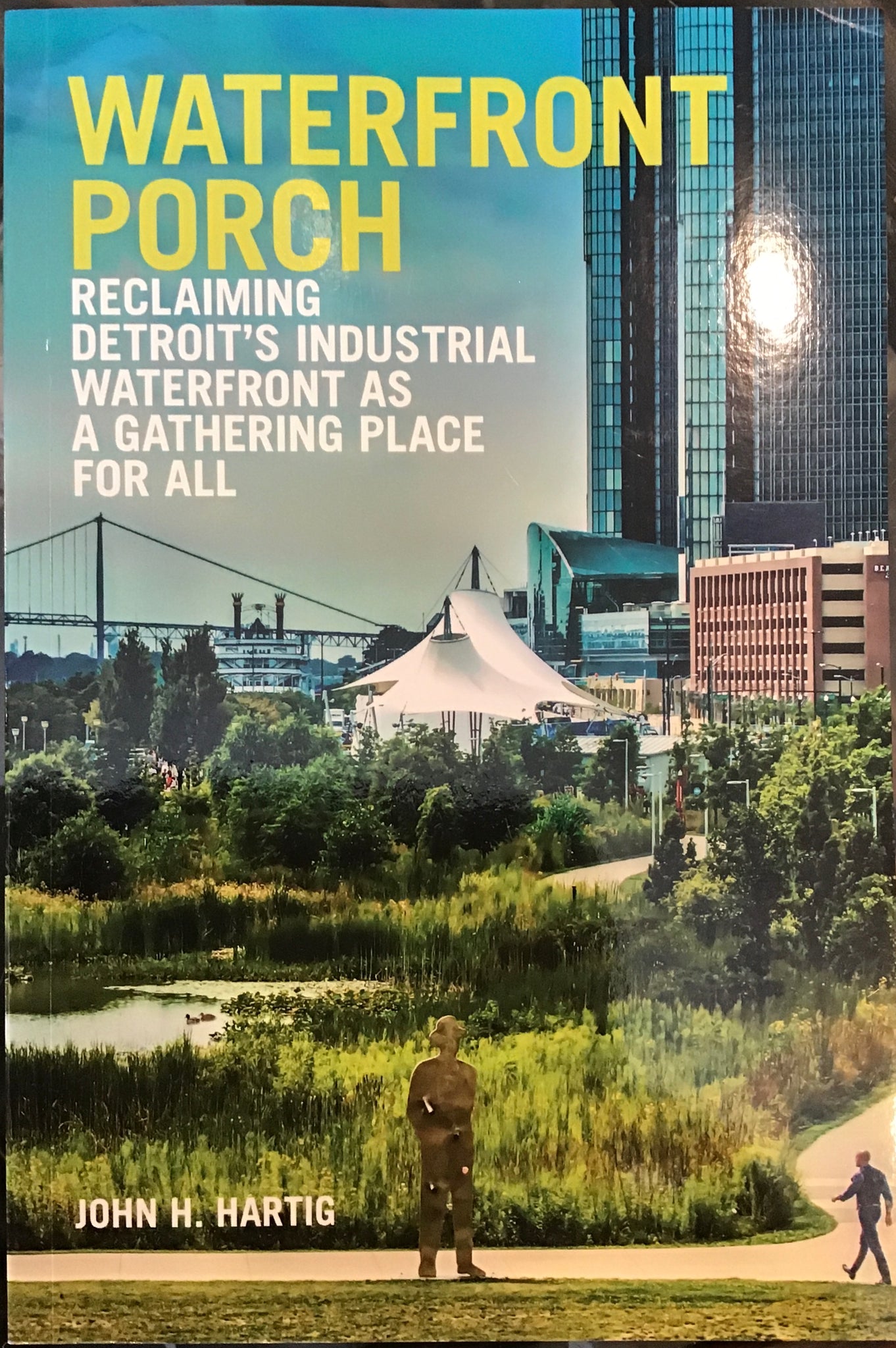Stock Image Waterfront Porch: Reclaiming Detroit's Industrial Waterfront As a Gathering Place for All