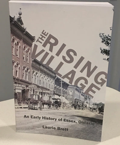 The Rising Village: An Early History of Essex Ontario