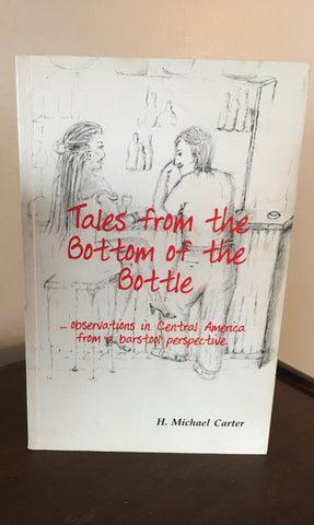 Tales from the Bottom of the Bottle: observations in Central America from a barstool perspective
