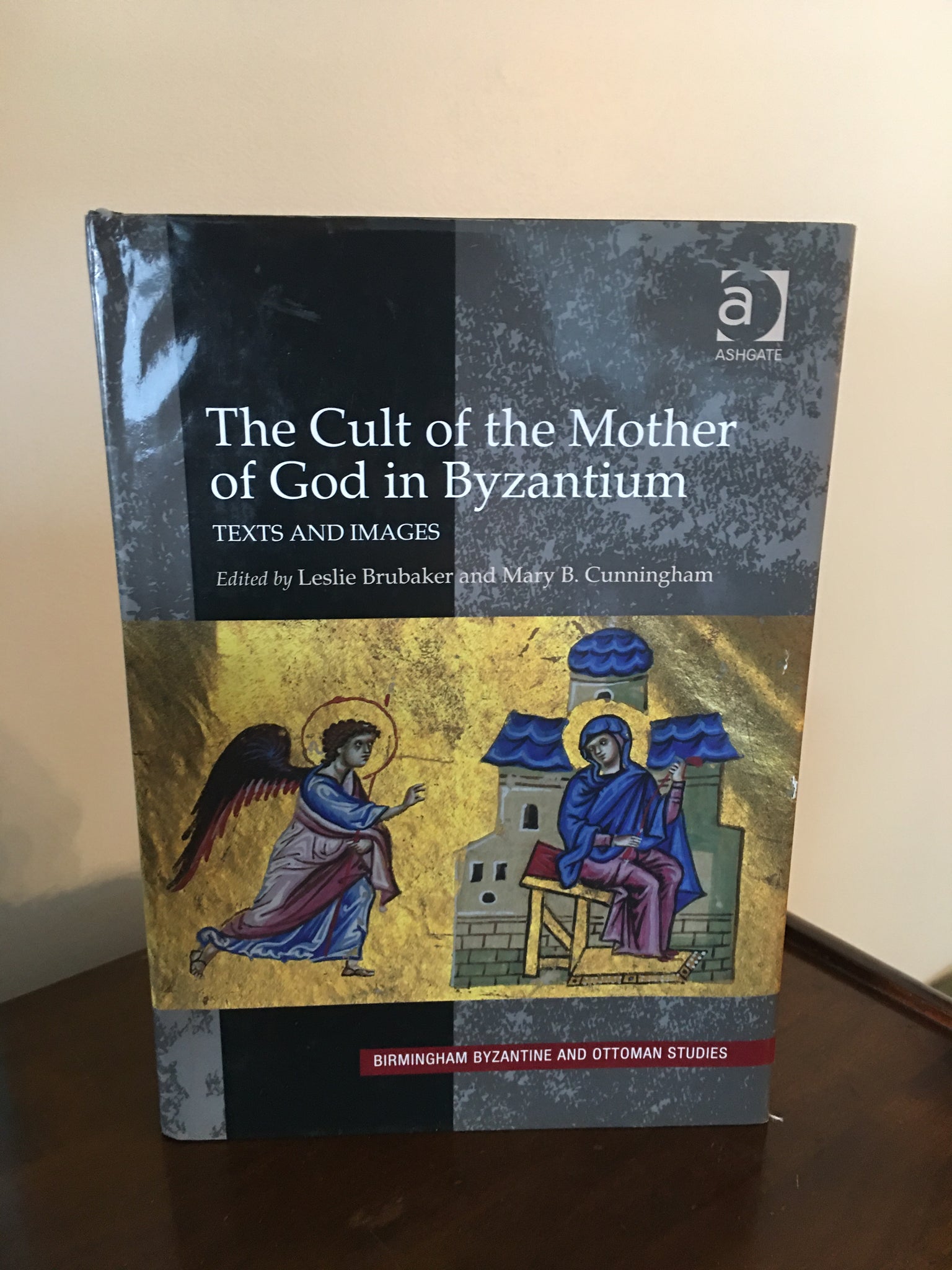 The Cult of the Mother of God in Byzantium  Texts and Images