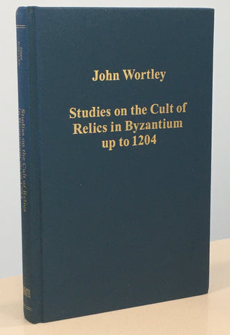 Studies on the Cult of Relics in Byzantium Up to 1204