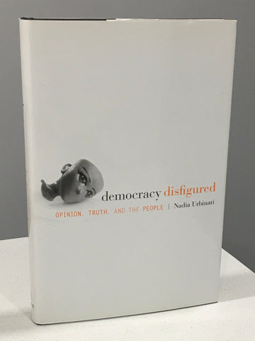 democracy disfigured  Opinion, Truth, And The People
