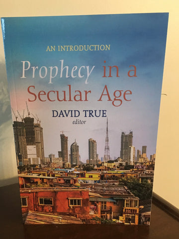 An Introduction:  Prophecy in a Secular Age