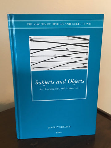 Philosophy of History and Culture #25  Subjects and Objects Art, Essentialism, and Abstraction